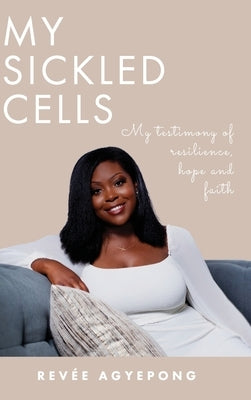 My Sickled Cells by Agyepong, Rev&#195;&#169;e