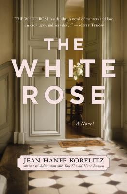 The White Rose by Korelitz, Jean Hanff