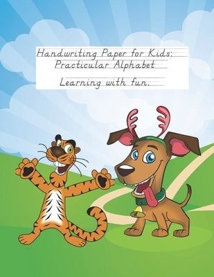 Handwriting Paper for Kids: Practicular Alphabet Learning with fun.: Cursive Writing Books and Practice Paper:3-Line and Checkered Writing Sheets( by Powers, Variegated