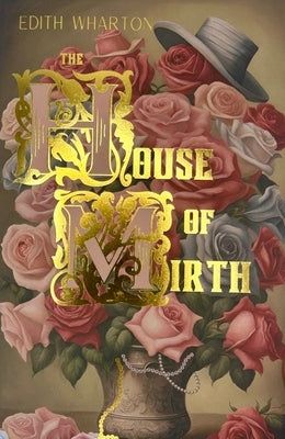 The House of Mirth by Wharton, Edith