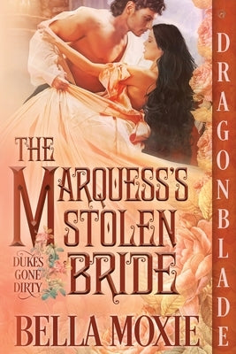 The Marquess's Stolen Bride by Moxie, Bella