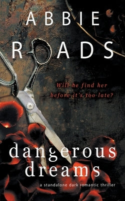 Dangerous Dreams by Roads, Abbie