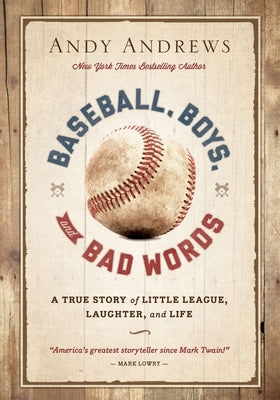 Baseball, Boys, and Bad Words by Andrews, Andy