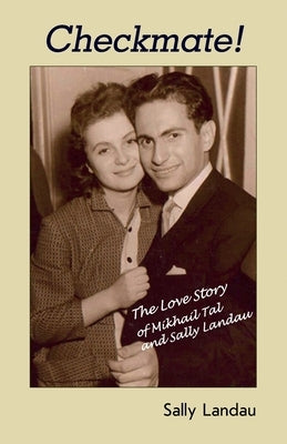 Checkmate! The Love Story of Mikhail Tal and Sally Landau by Landau, Sally
