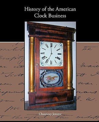 History of the American Clock Business by Jerome, Chauncey