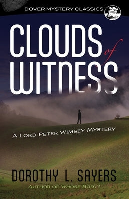 Clouds of Witness: A Lord Peter Wimsey Mystery by Sayers, Dorothy L.