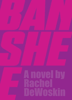 Banshee by DeWoskin, Rachel