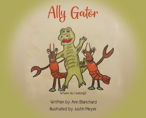 Ally Gator by Blanchard, Ann