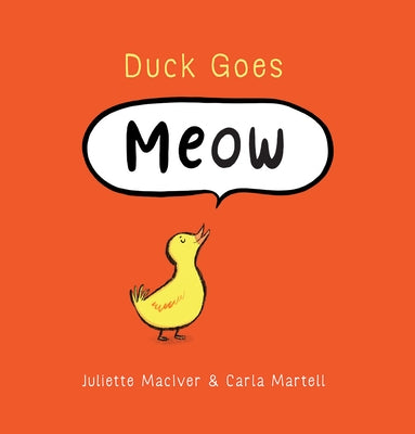Duck Goes Meow by Maciver, Juliette