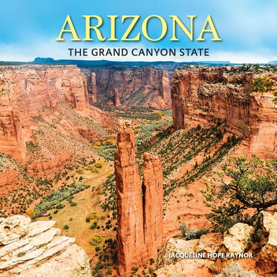 Arizona: The Grand Canyon State by Raynor, Jacqueline Hope