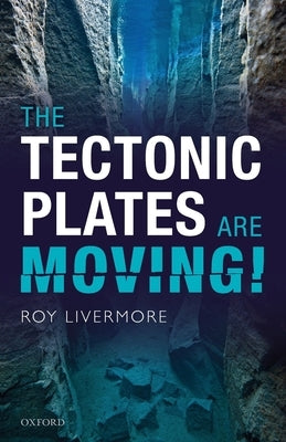 The Tectonic Plates Are Moving! by Livermore, Roy
