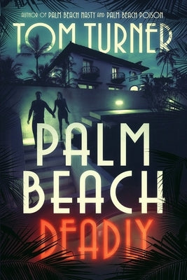 Palm Beach Deadly by Turner, Tom