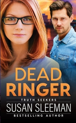 Dead Ringer: Truth Seekers - Book 1 by Sleeman, Susan