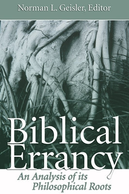 Biblical Errancy by Geisler, Norman L.