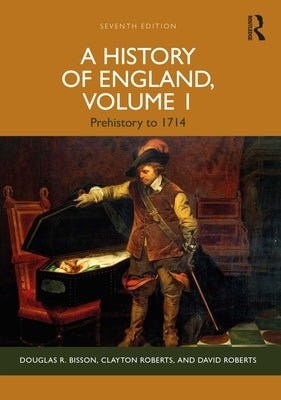 A History of England, Volume 1: Prehistory to 1714 by Bisson, Douglas R.