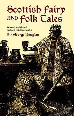 Scottish Fairy and Folk Tales by Douglas, George