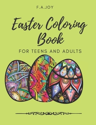 Easter Coloring Book: For Teens and Adults by F. a. Joy