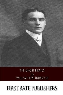 The Ghost Pirates by Hodgson, William Hope