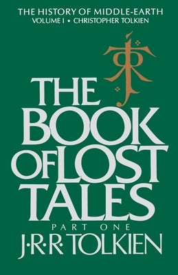 The Book of Lost Tales: Part One by Tolkien, J. R. R.