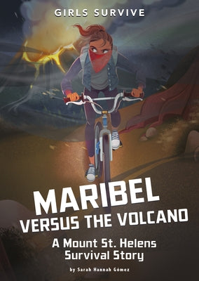 Maribel Versus the Volcano: A Mount St. Helens Survival Story by G&#195;&#179;mez, Sarah Hannah