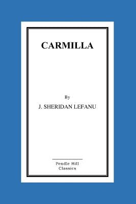 Carmilla by Sheridan Lefanu, J.