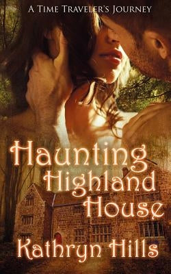 Haunting Highland House by Hills, Kathryn