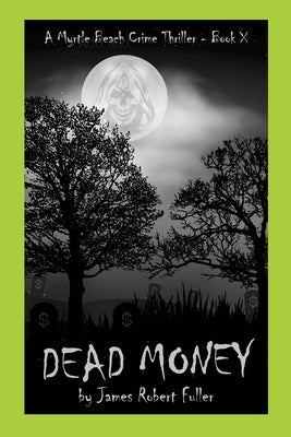 Dead Money by Fuller, James Robert