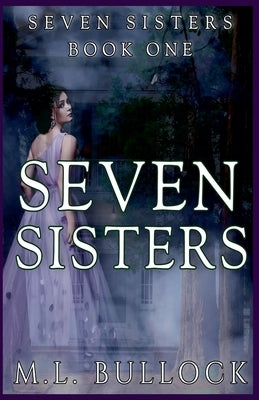 Seven Sisters by Bullock, M. L.