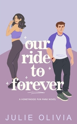 Our Ride To Forever by Olivia, Julie