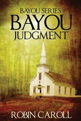 Bayou Judgment by Caroll, Robin