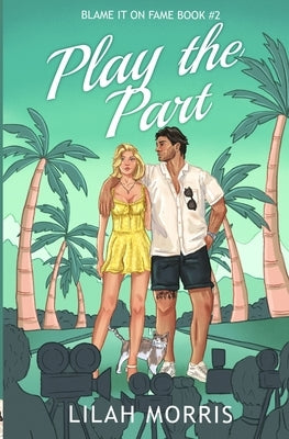 Play the Part by Morris, Lilah