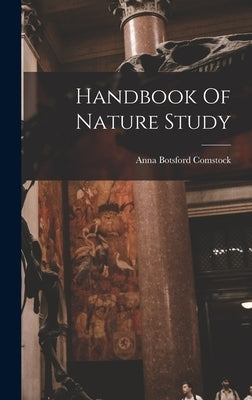 Handbook Of Nature Study by Comstock, Anna Botsford