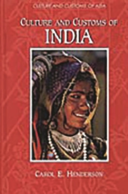 Culture and Customs of India by Henderson, Carol E.