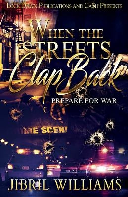 When the Streets Clap Back: Prepare For War by Williams, Jibril