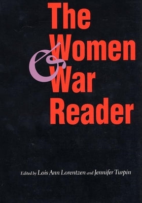 The Women and War Reader by Lorentzen, Lois Ann