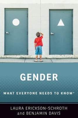 Gender: What Everyone Needs to Know(r) by Erickson-Schroth, Laura