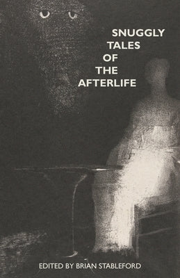 Snuggly Tales of the Afterlife by Stableford, Brian