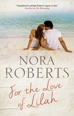 For the Love of Lilah by Roberts, Nora