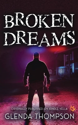 Broken Dreams by Thompson, Glenda