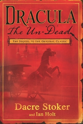 Dracula the Un-Dead by Stoker, Dacre