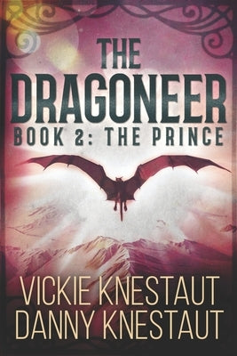 The Dragoneer: Book 2: The Prince by Knestaut, Danny