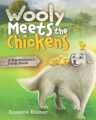 Wooly Meets The Chickens: A Huckleberry Farm Book by Blumer, Susanne