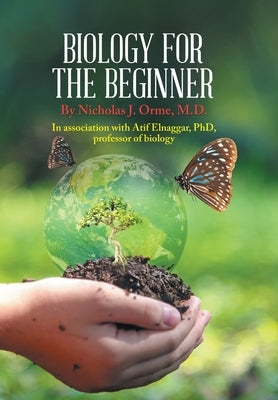 Biology for the Beginner by Orme, Nicholas J.