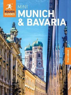 Rough Guides Mini Munich and Bavaria: Travel Guide with eBook by Guides, Rough