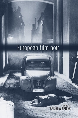 European Film Noir by Spicer, Andrew