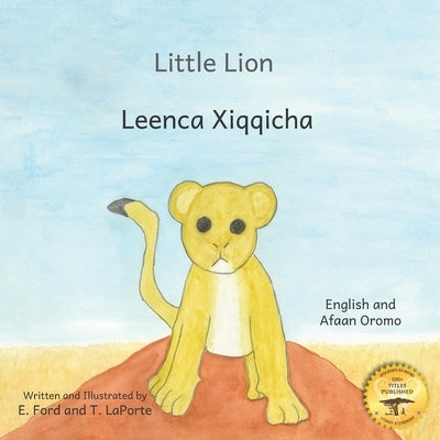 Little Lion: Where's My Mama in Afaan Oromo and English by Laporte, T.