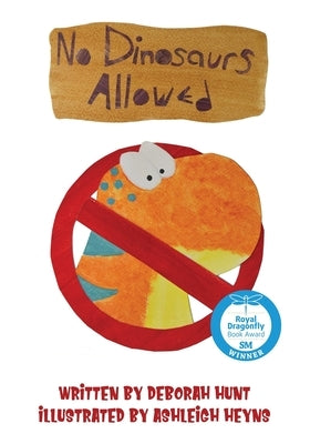 No Dinosaurs Allowed by Hunt, Deborah