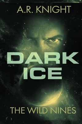 Dark Ice by Knight, A. R.