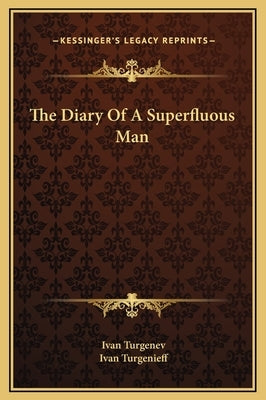 The Diary Of A Superfluous Man by Turgenev, Ivan