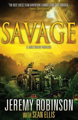 Savage (a Jack Sigler Thriller) by Robinson, Jeremy